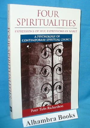 Seller image for Four Spiritualities : Expressions of Self, Expressions of Spirit - A Psychology of Contemporary Spiritual Choice for sale by Alhambra Books