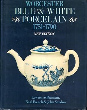 Worcester Blue and White Porcelain, 1751-90: An Illustrated Encyclopaedia of the Patterns