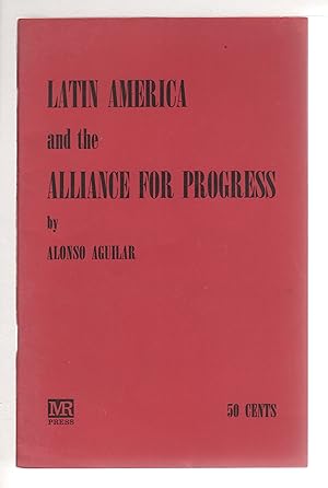 Bild des Verkufers fr LATIN AMERICA AND THE ALLIANCE FOR PROGRESS. zum Verkauf von Bookfever, IOBA  (Volk & Iiams)