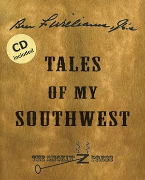 Immagine del venditore per BEN F. WILLIAMS, JR.'S TALES OF MY SOUTHWEST venduto da BUCKINGHAM BOOKS, ABAA, ILAB, IOBA