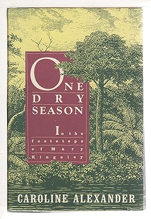 Seller image for ONE DRY SEASON: In the Footsteps of Mary Kingsley. for sale by Bookfever, IOBA  (Volk & Iiams)