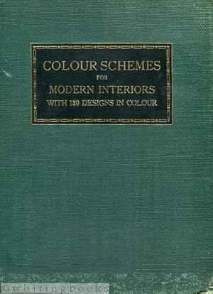 Colour Schemes for Modern Interiors with 120 Designs in Colour by Modern Architects