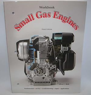 Seller image for Small Gas Engines Fundamentals, Service, Troubleshooting, Repair, Applications, Ninth Edition for sale by Easy Chair Books