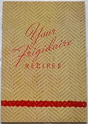 Bild des Verkufers fr Your Frigidaire Recipes zum Verkauf von P Peterson Bookseller