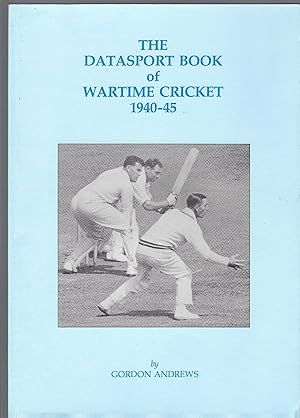 The Datasport Book of Wartime Cricket 1940-45