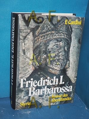 Seller image for Friedrich I. Barbarossa : Kaiser des Abendlandes [Ins Dt. bertr. von Sigrid Spath] for sale by Antiquarische Fundgrube e.U.
