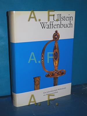 Seller image for Ullstein-Waffenbuch : eine kulturhistor. Waffenkunde mit Markenverz. [Die Zeichn. stammen vom Autor] for sale by Antiquarische Fundgrube e.U.