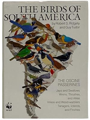 Imagen del vendedor de The Birds of South America, Volume I [1]: The Oscine Passerines: Jays and Swallows, Wrens, Thrushes, and Allies, Vireos and Wood-Warblers, Tanagers, Icterids, and Finches a la venta por Yesterday's Muse, ABAA, ILAB, IOBA
