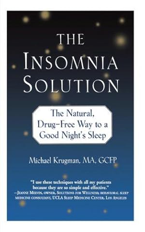 Bild des Verkufers fr The Insomnia Solution: The Natural, Drug-Free Way to a Good Night's Sleep zum Verkauf von WeBuyBooks