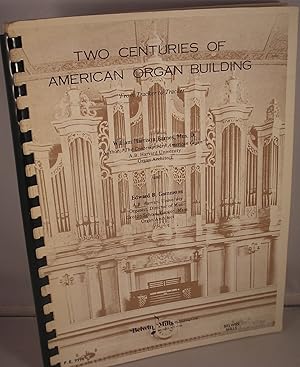 Image du vendeur pour Two Centuries of American Organ Building mis en vente par Michael Fox (Ex-Bookseller)