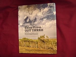 Seller image for Tales from Out There. Raw and Real Cowboy Stories from the Middle of Nowhere. for sale by BookMine