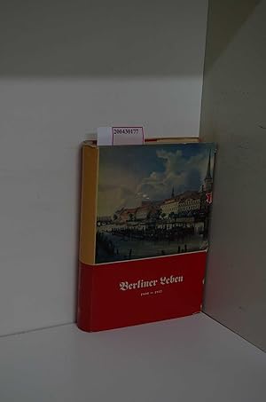 Bild des Verkufers fr Berliner Leben 1806 - 1847. Erinnerungen und Berichte zum Verkauf von ralfs-buecherkiste