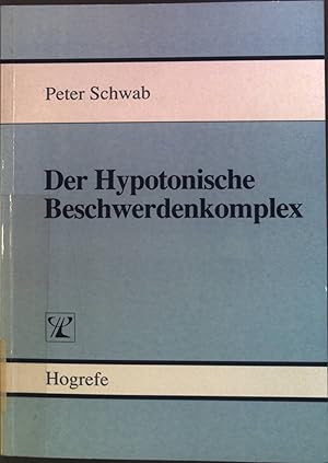 Seller image for Der hypotonische Beschwerdenkomplex : Theorie und Praxis der essentiellen Hypertonie. for sale by books4less (Versandantiquariat Petra Gros GmbH & Co. KG)