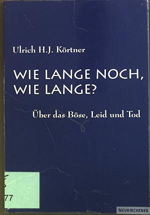 Seller image for Wie lange noch, wie lange? : ber das Bse, Leid und Tod. for sale by books4less (Versandantiquariat Petra Gros GmbH & Co. KG)