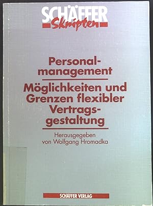 Bild des Verkufers fr Personalmanagement : Mglichkeiten und Grenzen flexibler Vertragsgestaltung. Schffer Skripten zum Verkauf von books4less (Versandantiquariat Petra Gros GmbH & Co. KG)