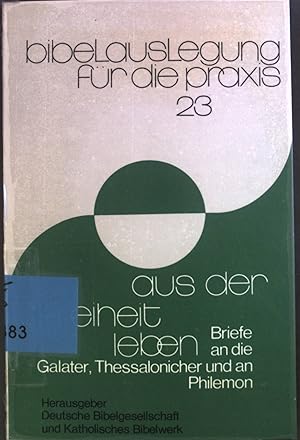 Image du vendeur pour Aus der Freiheit leben : kleinere Paulusbriefe 1 ; Galater - Thessalonicher - Philemon. Bibelauslegung fr die Praxis ; 23 mis en vente par books4less (Versandantiquariat Petra Gros GmbH & Co. KG)