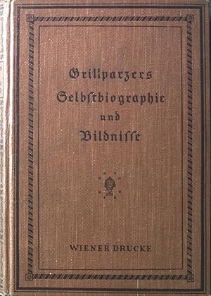 Imagen del vendedor de Grillpanzers Selbstbiographie und Bildnisse. a la venta por books4less (Versandantiquariat Petra Gros GmbH & Co. KG)