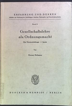 Gesellschaftslehre als Ordnungsmacht : Die Werturteilsfrage - heute. Erfahrung und Denken ; Bd. 8