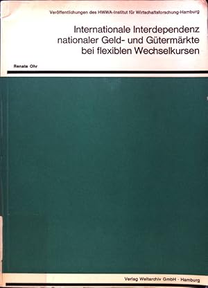 Imagen del vendedor de Internationale Interdependenz nationaler Geld- und Gtermrkte bei flexiblen Wechselkursen. Verffentlichungen des HWWA-Institut fr Wirtschaftsforschung Hamburg a la venta por books4less (Versandantiquariat Petra Gros GmbH & Co. KG)