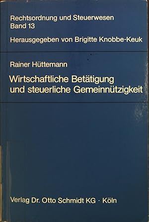 Imagen del vendedor de Wirtschaftliche Bettigung und steuerliche Gemeinntzigkeit. Rechtsordnung und Steuerwesen ; Bd. 13 a la venta por books4less (Versandantiquariat Petra Gros GmbH & Co. KG)