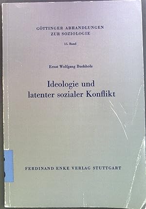 Seller image for Ideologie und latenter sozialer Konflikt. Gttinger Abhandlungen zur Soziologie und ihrer Grenzgebiete ; Bd. 15 for sale by books4less (Versandantiquariat Petra Gros GmbH & Co. KG)