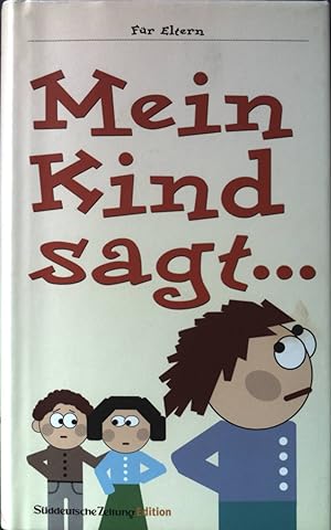 Immagine del venditore per Mein Kind sagt . Sddeutsche Zeitung : Edition, Fr Eltern venduto da books4less (Versandantiquariat Petra Gros GmbH & Co. KG)