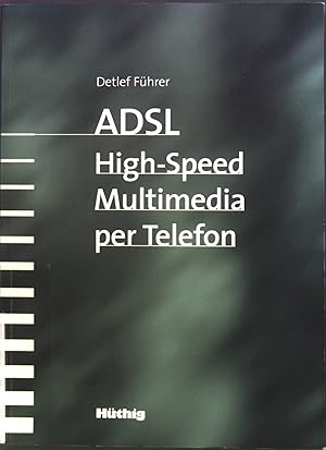 Bild des Verkufers fr ADSL : high-speed Multimedia per Telefon. zum Verkauf von books4less (Versandantiquariat Petra Gros GmbH & Co. KG)