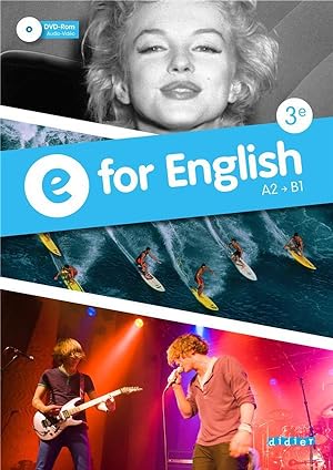 E for english : anglais ; 3ème ; A2 -> B1 ; livre de l'élève