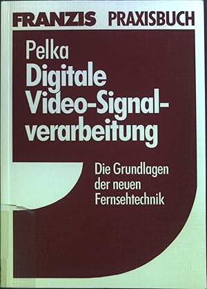 Bild des Verkufers fr Digitale Video-Signalverarbeitung : die Grundlagen der neuen Fernsehtechnik. Franzis-Einfhrung zum Verkauf von books4less (Versandantiquariat Petra Gros GmbH & Co. KG)