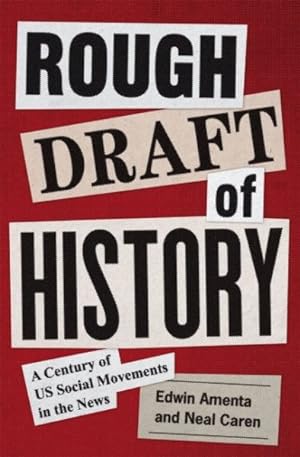 Bild des Verkufers fr Rough Draft of History : A Century of Us Social Movements in the News zum Verkauf von GreatBookPrices