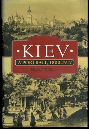 Kiev: A Portrait, 1800-1917