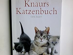 Knaurs Katzenbuch. Claire Bessant. [Fotos: Jane Burton und Paddy Cutts. Aus dem Engl. von Bernhar...