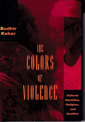 The Colors of Violence. Cultural Identities, Religion, and Conflict.