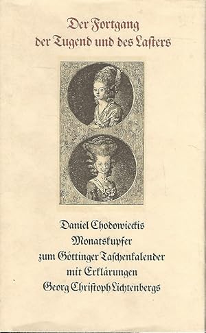 Bild des Verkufers fr Der Fortgang der Tugend und des Lasters. Monatskupfer zum Gttinger Taschenkalender mit Erklrungen Georg Christoph Lichtenberg 1778-1783. Hrsg. von Ingrid Sommer. zum Verkauf von Lewitz Antiquariat