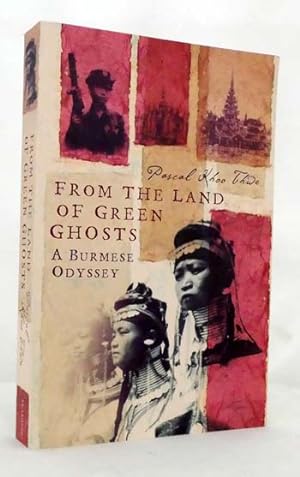 Bild des Verkufers fr From the Land of Green Ghosts. A Burmese Odyssey zum Verkauf von Adelaide Booksellers
