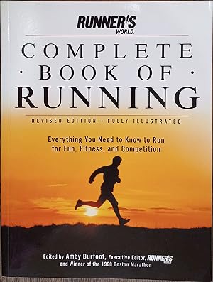 Seller image for Runner's World Complete Book of Running: Everything You Need to Know to Run for Fun, Fitness, and Competition (Revised Edition) for sale by The Book House, Inc.  - St. Louis