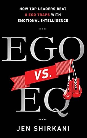 Bild des Verkufers fr Ego vs. EQ: How Top Leaders Beat 8 Ego Traps With Emotional Intelligence zum Verkauf von WeBuyBooks
