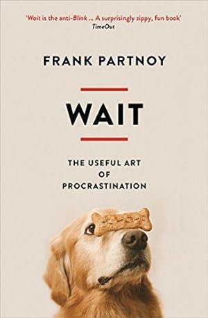 Seller image for Wait: The useful art of procrastination for sale by WeBuyBooks