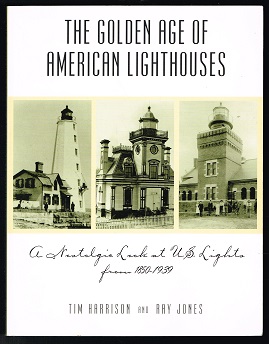 Bild des Verkufers fr The Golden Age of American Lighthouses: A Nostalgic Look at U.S. Lights from 1850 to 1939. - zum Verkauf von Libresso Antiquariat, Jens Hagedorn