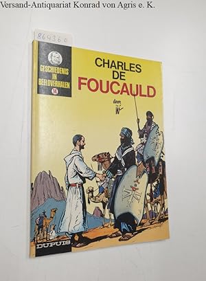 Bild des Verkufers fr Geschiedenis in Beeldverhalen : Charles de Foucauld : Band 14 : zum Verkauf von Versand-Antiquariat Konrad von Agris e.K.