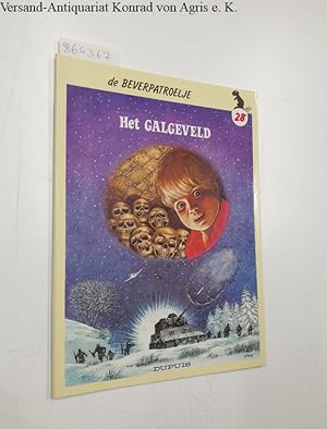 Bild des Verkufers fr De Beverpatroelje : Band 28 : Het Galgeveld. zum Verkauf von Versand-Antiquariat Konrad von Agris e.K.