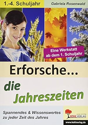 Bild des Verkufers fr Erforsche . die Jahreszeiten: Eine Werkstatt ab dem 1. Schuljahr zum Verkauf von WeBuyBooks