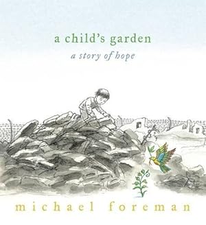 Seller image for A Child's Garden: A Story of Hope for sale by WeBuyBooks