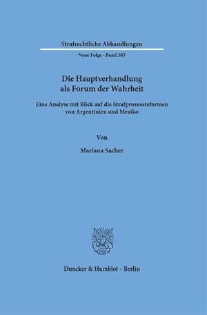 Seller image for Die Hauptverhandlung als Forum der Wahrheit. : Eine Analyse mit Blick auf die Strafprozessreformen von Argentinien und Mexiko. for sale by AHA-BUCH GmbH