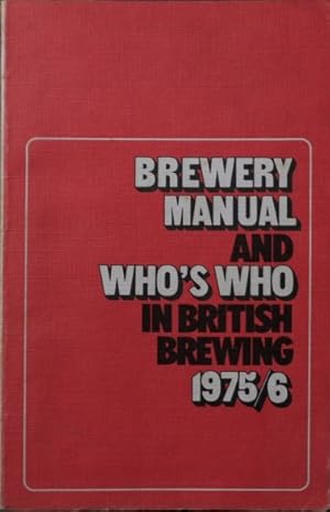 Brewery Manual and Who's Who in British Brewing 1975/6