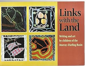 Seller image for Links with the Land Writing and Art by Children of the Murray-Darling Basin for sale by City Basement Books