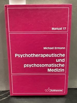 Bild des Verkufers fr Psychotherapeutische und psychosomatische Medizin : ein Leitfaden auf psychodynamischer Grundlage. Michael Ermann. Unter Beteiligung der Mitarb. der der Abteilung fr Psychotherapie und Psychosomatik der Psychiatrischen Universittsklinik Mnchen. Mit 2 Fachbeitr. von E. R. Rey . / Manual ; 17 zum Verkauf von Kepler-Buchversand Huong Bach