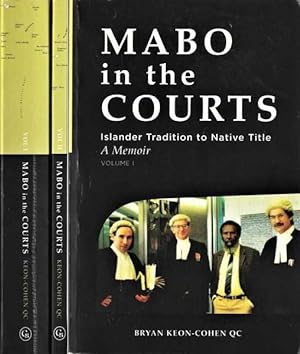 Mabo in the Courts: Islander Tradition to Native Title. - Volume I & II