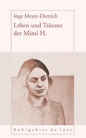 Leben und Träume der Mimi H. (Ruhrgebiet de luxe)