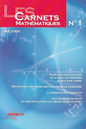 Image du vendeur pour Carnets mathmatiques n1 : Exercices de concours de niveaux de premire et seconde anne - Rpartition des zros des polynmes de Legendre - L'intgrale de Henstock - Un thorme de Haar et une application aux sries de Davenport mis en vente par Pare Yannick